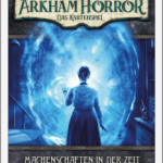 Arkham Horror: LCG – Machenschaften in der Zeit